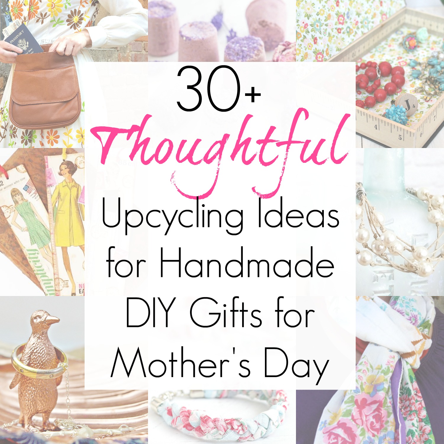 Diy Gifts For Mom With Upcycling Projects And Repurposing Ideas