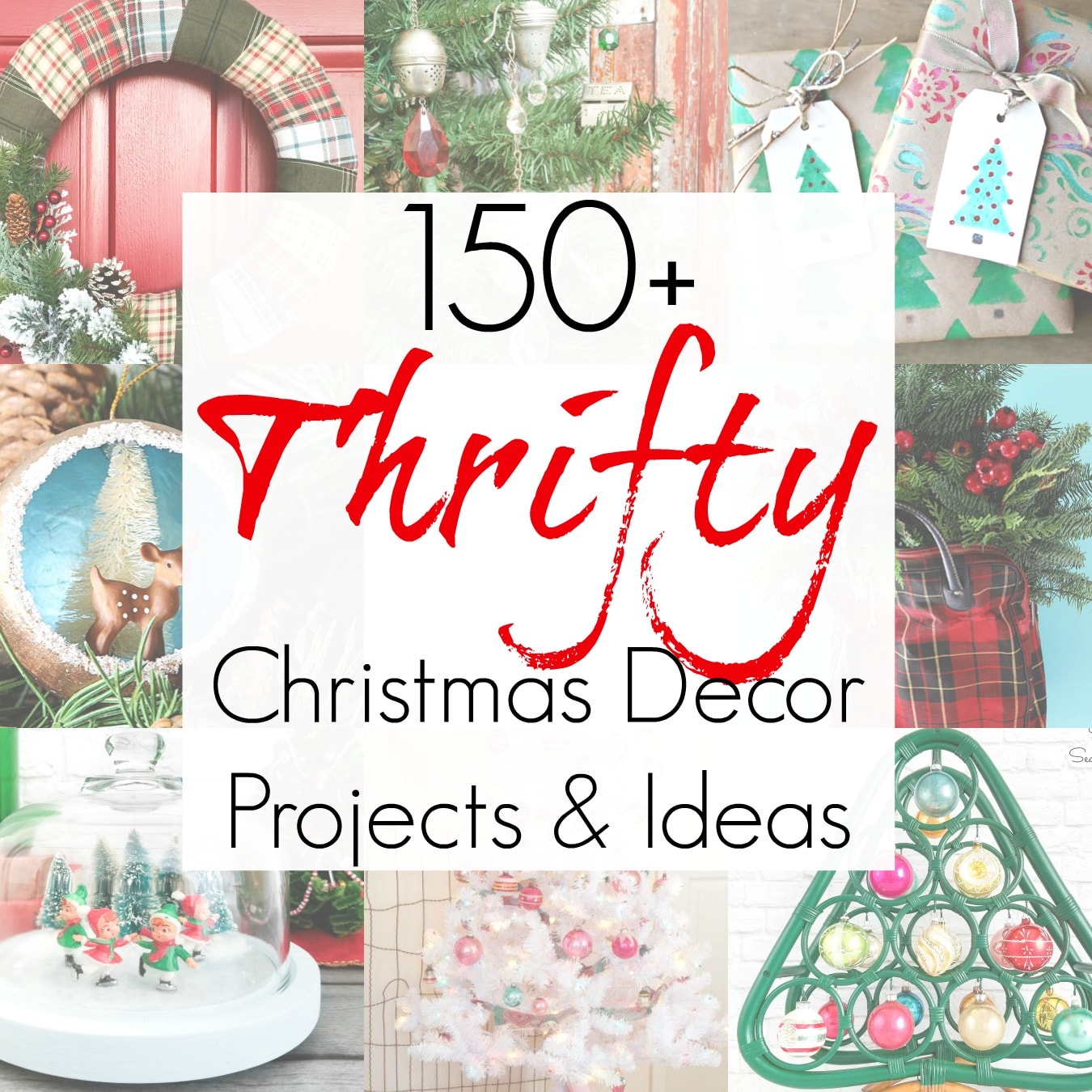 150+ Projects and Ideas for Thrifty Christmas Decor