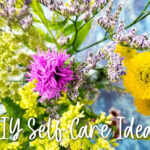 self care ideas and DIYs