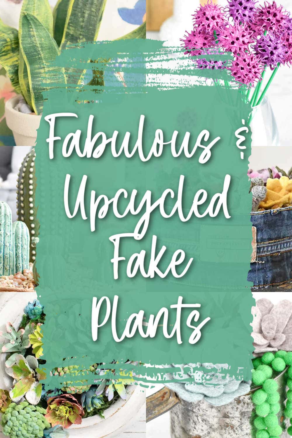 repurposed projects as fake plants